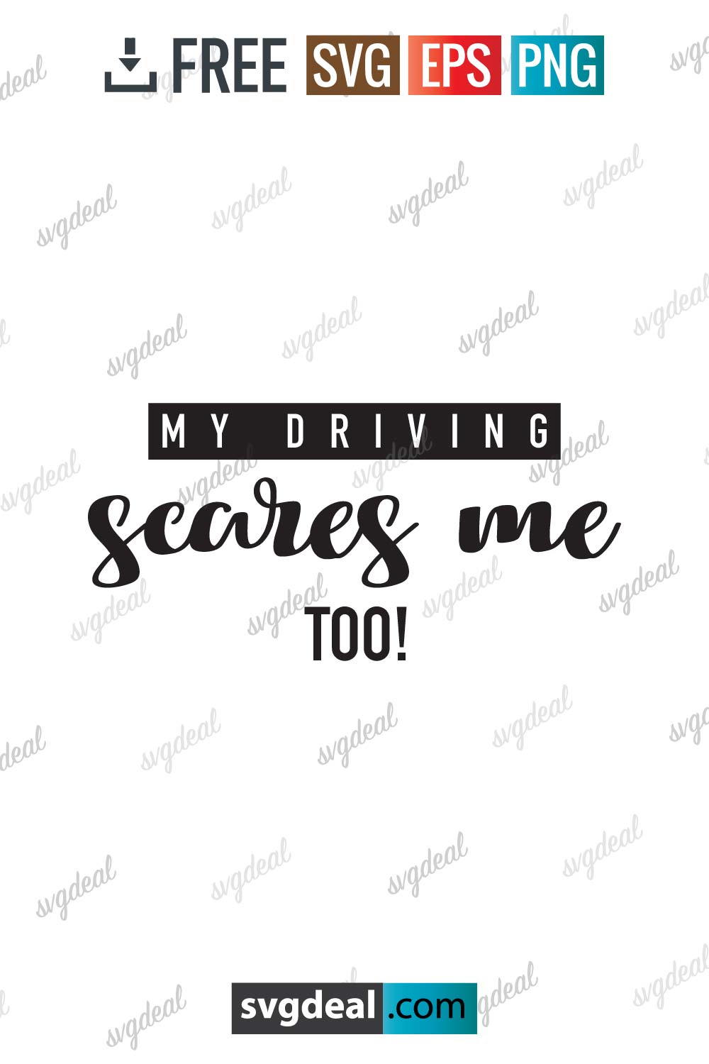 My Driving Scares Me Too Free Svg Files 