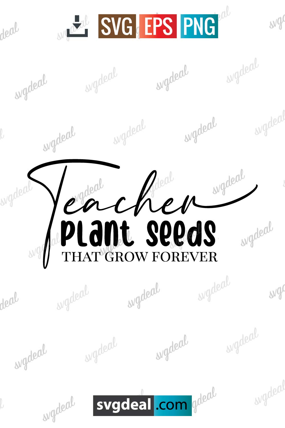 Teachers Plant Seeds That Grow Forever Svg - Free SVG Files